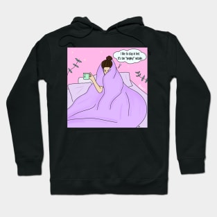 “I like to stay in bed, it’s too peopley outside” Hoodie